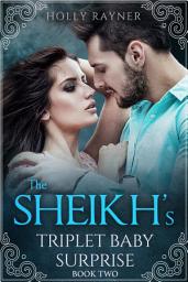 Icon image The Sheikh's Triplet Baby Surprise (Book Two)