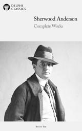 Icon image Delphi Complete Works of Sherwood Anderson (Illustrated)