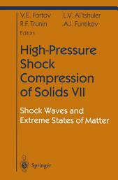 Icon image High-Pressure Shock Compression of Solids VII: Shock Waves and Extreme States of Matter