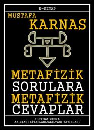 Icon image Metafizik Sorulara Metafizik Cevaplar