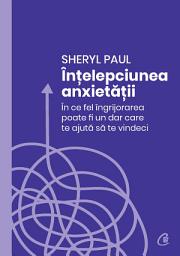 Icon image Înțelepciunea anxietății: În ce fel îngrijorarea poate fi un dar care te ajută să te vindeci