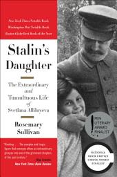 Icon image Stalin's Daughter: The Extraordinary and Tumultuous Life of Svetlana Alliluyeva
