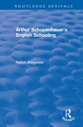 Icon image Arthur Schopenhauer's English Schooling