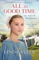 Icon image All in Good Time: An Amish Romance