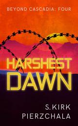 Icon image Harshest Dawn: Beyond Cascadia: Four