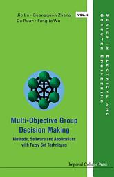 Icon image Multi-Objective Group Decision Making: Methods, Software and Applications with Fuzzy Set Techniques(With CD-ROM)