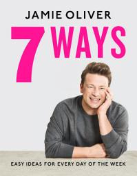 Icon image 7 Ways: Easy Ideas for Every Day of the Week [American Measurements]