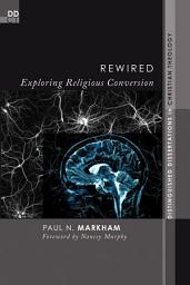 Icon image Rewired: Exploring Religious Conversion