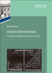 Icon image Hitlers Steuerstaat: Die Steuerpolitik im Dritten Reich