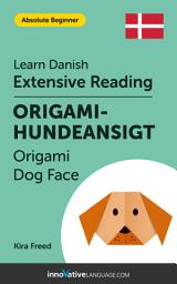 Icon image Danish Extensive Reading: ORIGAMI DOG FACE: Level 2