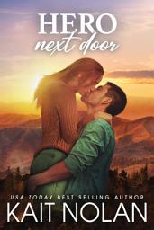 Icon image Hero Next Door: A Single Dad Firefighter Next Door Small Town Family Romance