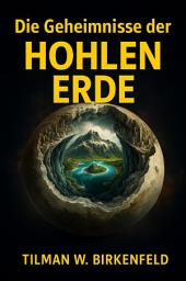 Icon image Die Geheimnisse der Hohlen Erde
