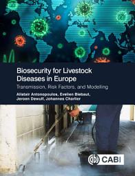 Icon image Biosecurity for Livestock Diseases in Europe: Transmission, Risk Factors, and Modelling