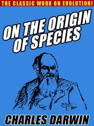 Icon image On the Origin of Species