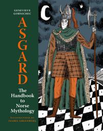 Icon image Asgard: The Handbook to Norse Mythology