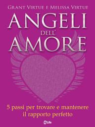 Icon image Angeli dell'amore: 5 passi per trovare e mantenere il rapporto perfetto