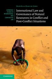 Icon image International Law and Governance of Natural Resources in Conflict and Post-Conflict Situations