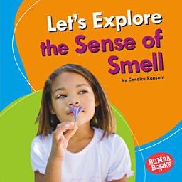 Icon image Let's Explore the Sense of Smell
