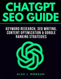 Icon image ChatGPT SEO Guide: Keyword Research, SEO Writing, Content Optimization & Google Ranking Strategies