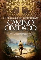 Icon image El camino olvidado: 1493. Un viejo mapa señala dónde encontrar el Árbol perdido del Paraíso.
