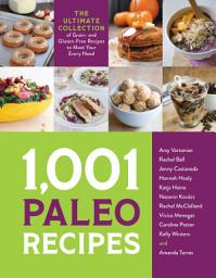 Icon image 1,001 Paleo Recipes: The Ultimate Collection of Grain- and Gluten-Free Recipes to Meet Your Every Need
