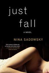 Icon image Just Fall: A Novel