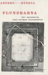 Icon image Plundrarna : hur nazisterna stal Europas konstskatter: Utgåva 2