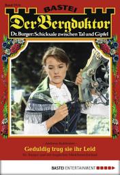 Icon image Der Bergdoktor 1714: Geduldig trug sie ihr Leid
