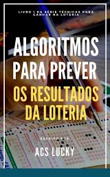 Icon image Algoritmos para prever os resultados da loteria: Descubra como combinar números para fechar os acertos da loteria