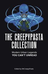 Icon image The Creepypasta Collection: Modern Urban Legends You Can't Unread