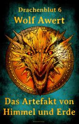 Icon image Das Artefakt von Himmel und Erde: Drachenblut 6