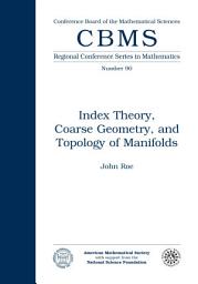 Icon image Index Theory, Coarse Geometry, and Topology of Manifolds