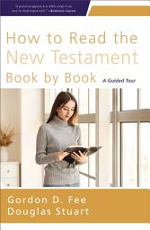 Icon image How to Read the New Testament Book by Book: A Guided Tour