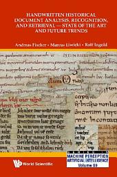 Icon image Handwritten Historical Document Analysis, Recognition, and Retrieval — Stateof the Art and Future Trends