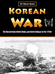 Icon image Korean War: The War between North Korea and South Korean in the 1950s
