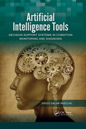 Icon image Artificial Intelligence Tools: Decision Support Systems in Condition Monitoring and DIagnosis