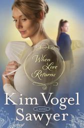 Icon image When Love Returns: A Novel