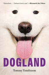 Icon image Dogland: Passion, Glory, and Lots of Slobber at the Westminster Dog Show
