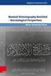 Icon image Mamluk Historiography Revisited – Narratological Perspectives