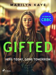 Icon image Here Today, Gone Tomorrow