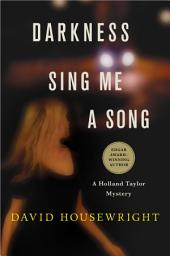 Icon image Darkness, Sing Me a Song: A Holland Taylor Mystery