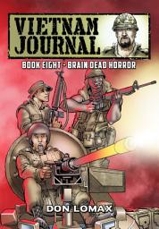 Icon image Vietnam Journal: Vol. 8 - Brain Dead Horror: Volume 8