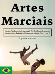 Icon image Artes Marciais: Karatê, Taekwondo, Krav magá, Tai Chi, Capoeira, Judô, Jujutsu, Boxe Tailandês, Kickboxing e Kung Fu (11 em 1)