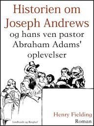 Icon image Historien om Joseph Andrews og hans ven pastor Abraham Adams oplevelser
