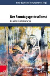 Icon image Der Sonntagsgottesdienst: Ein Gang durch die Liturgie