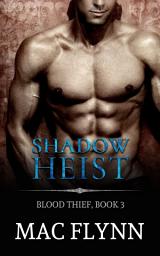 Icon image Shadow Heist: Blood Thief #3 (Alpha Billionaire Vampire Romance)