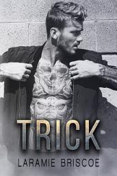 Icon image Trick: A Standalone Single Parent Romance: An Opposite's Attract Steamy Motorcycle Love Story