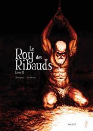 Icon image Le Roy des Ribauds: Livre II
