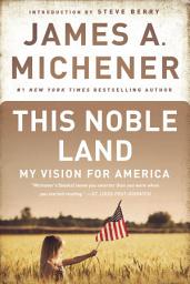 Icon image This Noble Land: My Vision for America