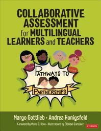 Icon image Collaborative Assessment for Multilingual Learners and Teachers: Pathways to Partnerships